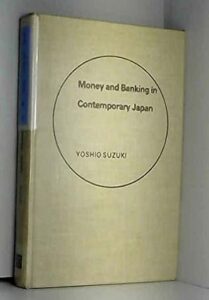 Money and Banking in Contemporary Japan